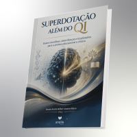 Superdotação Além do QI - Bases científicas, identificação e implicações para a prática educacional e clínica