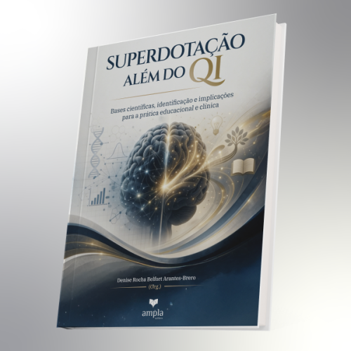 Superdotação Além do QI - Bases científicas, identificação e implicações para a prática educacional e clínica