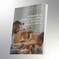 Interveção Neuropsicológica na Infância e Adolescência: Aportes para a prática clínica e escolar