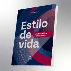 Estilo de vida - Saúde positiva e o bem-estar Estilo de vida - Saúde positiva e o bem-estar