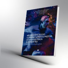 Neurociências do Comportamento Motor, Atividade Física & Esportes: Conceitos e Aplicações