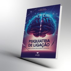 Psiquiatria da Ligação: Prática de uma Especialidade Integradora